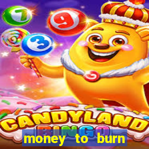 money to burn money to-burn system chapter 1 pt br